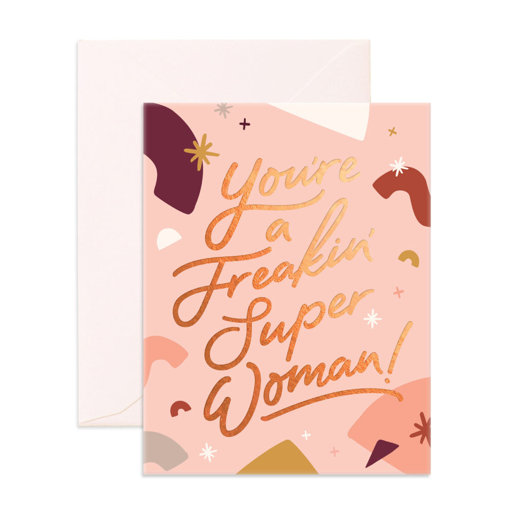 'You're a Freakin' Super Woman' Greeting Card