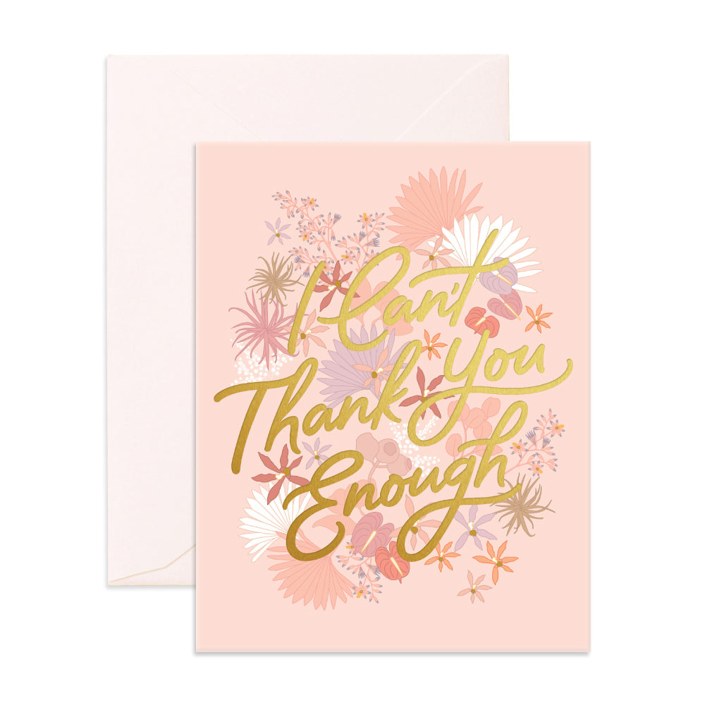 'I Can't Thank You Enough' Greeting Card